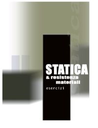 Statica e resistenza dei materiali - esercizi