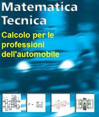 Matematica tecnica (Calcolo per le professioni dell'automobile) (formato A4)