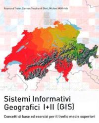 Sistemi informativi geografici  I e II (GIS)