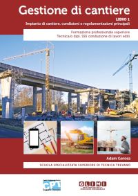 Gestione di cantiere, Libro 1 Impianto di cantiere, condizioni e regolamentazioni principali